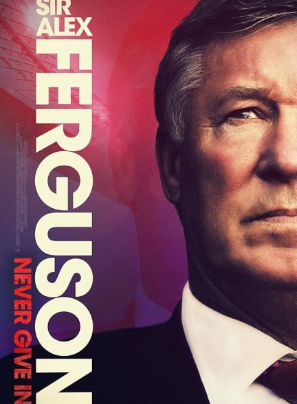 فیلم Sir Alex Ferguson: Never Give In