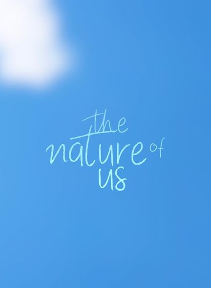 سریال  The Nature of Us