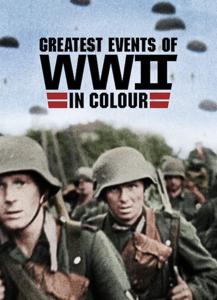 سریال  Greatest Events of WWII in Colour